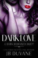JB Duvane - Dark Love: A Dark Romance Duet artwork