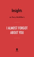 Insights on Terry McMillan’s I Almost Forgot About You by Instaread