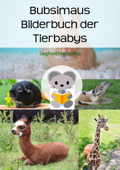 Bubsimaus Bilderbuch der Tierbabys - Siegfried Freudenfels