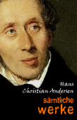 Hans Christian Andersen: Sämtliche Werke - Hans Christian Andersen