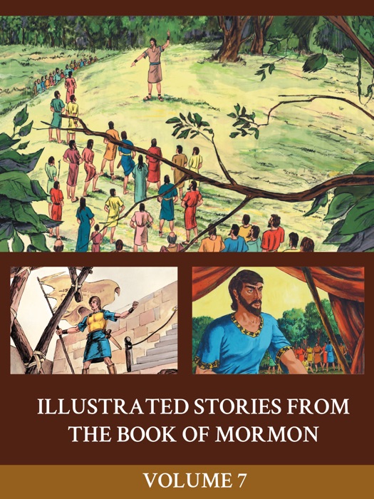 Illustrated Stories from the Book of Mormon - Volume 7