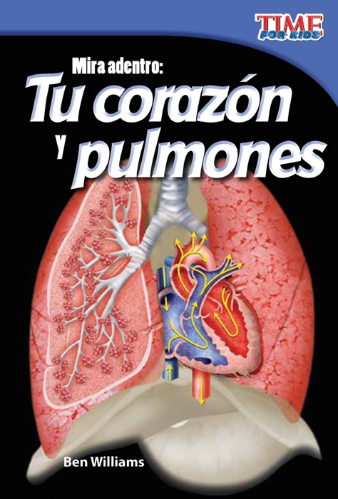 Mira adentro: Tu corazón y pulmones