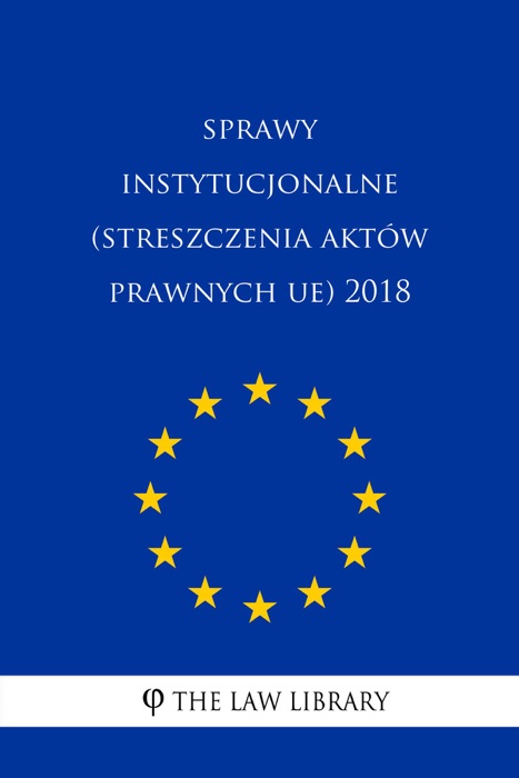 Sprawy instytucjonalne (Streszczenia aktów prawnych UE) 2018
