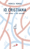 Io, cristiana - Monica Mondo