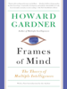 Frames of Mind - Howard E. Gardner