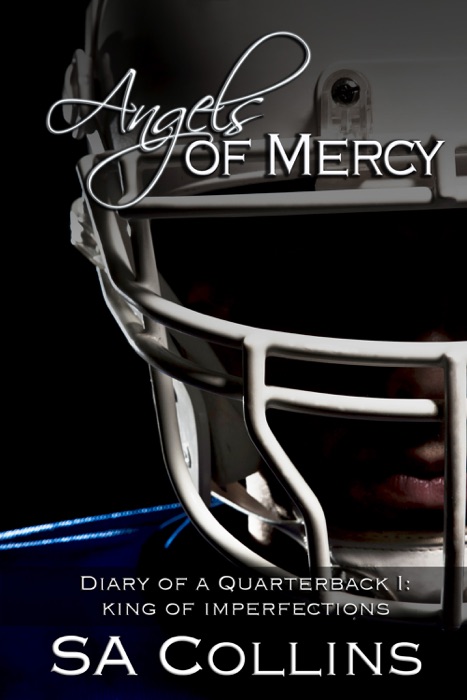 Angels of Mercy Diary of a Quarterback Part I