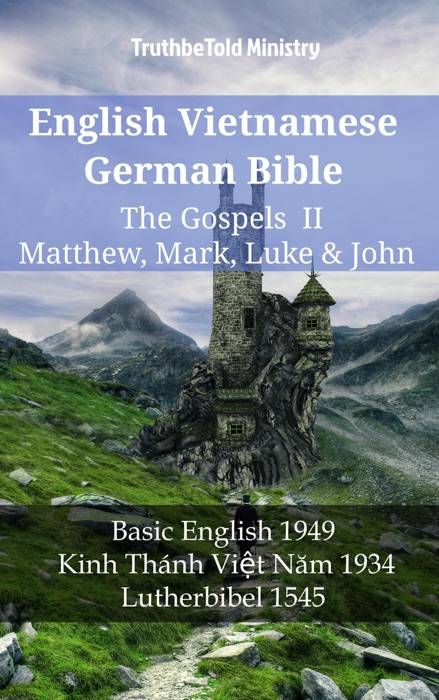 English Vietnamese German Bible - The Gospels II - Matthew, Mark, Luke & John