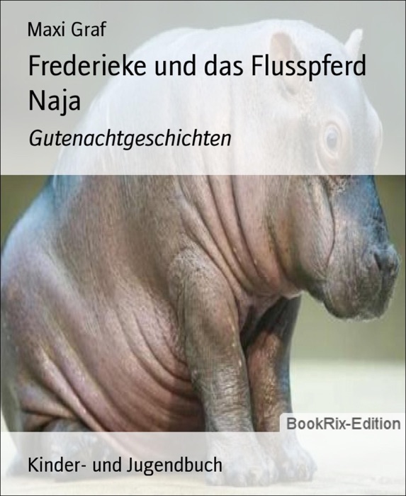 Frederieke und das Flusspferd Naja