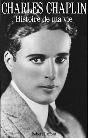 Read&Download Histoire de ma vie Book by Charlie Chaplin Online Read&Download Histoire de ma vie Book by Charlie Chaplin Online