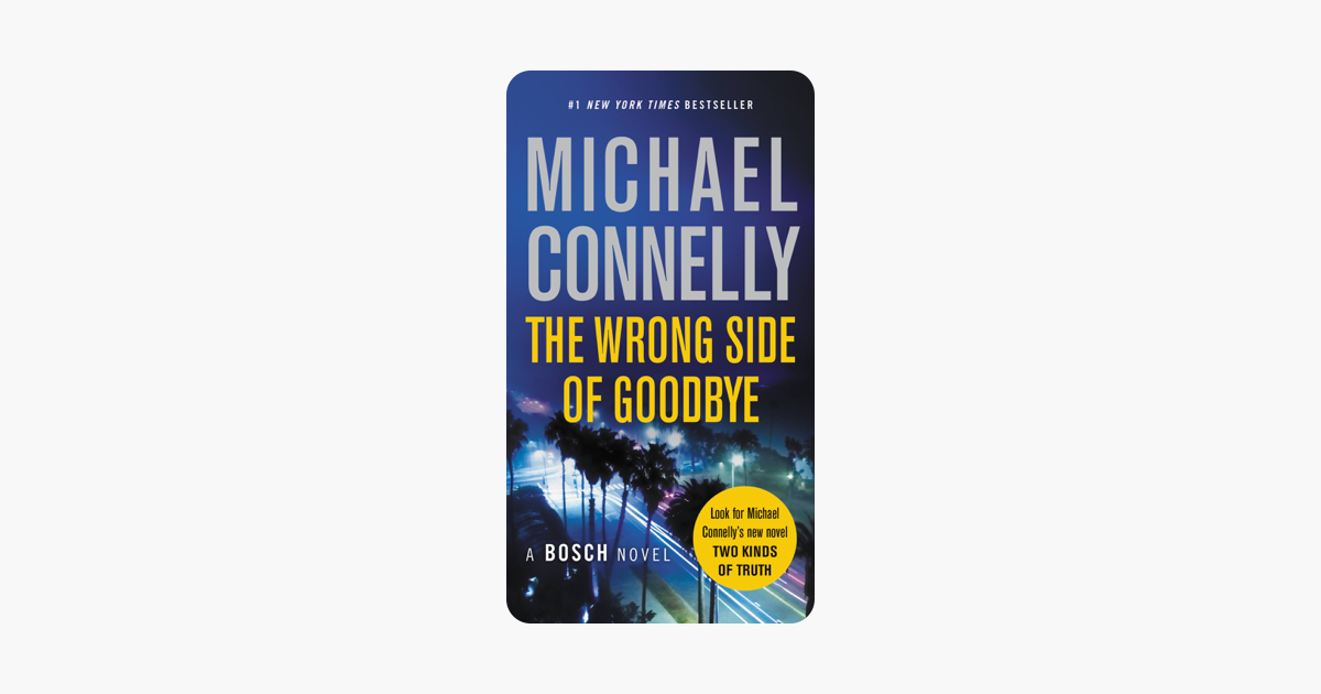 The Wrong Side of Goodbye - Michael Connelly The Wrong Side of Goodbye - Michael Connelly