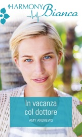 In vacanza col dottore - Amy Andrews by  Amy Andrews PDF Download