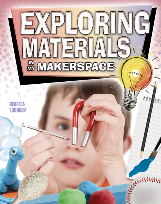 Exploring Materials in My Makerspace