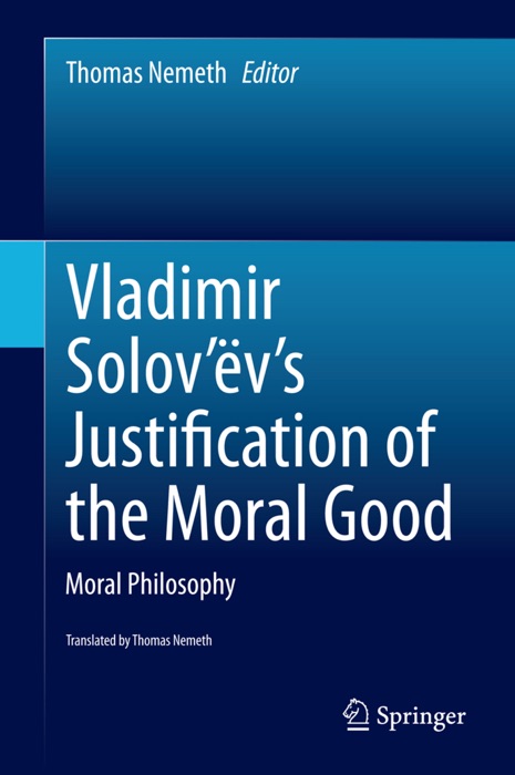 Vladimir Solov’ëv's Justification of the Moral Good