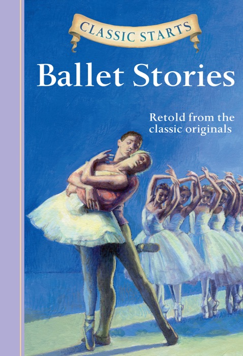 Classic Starts®: Ballet Stories