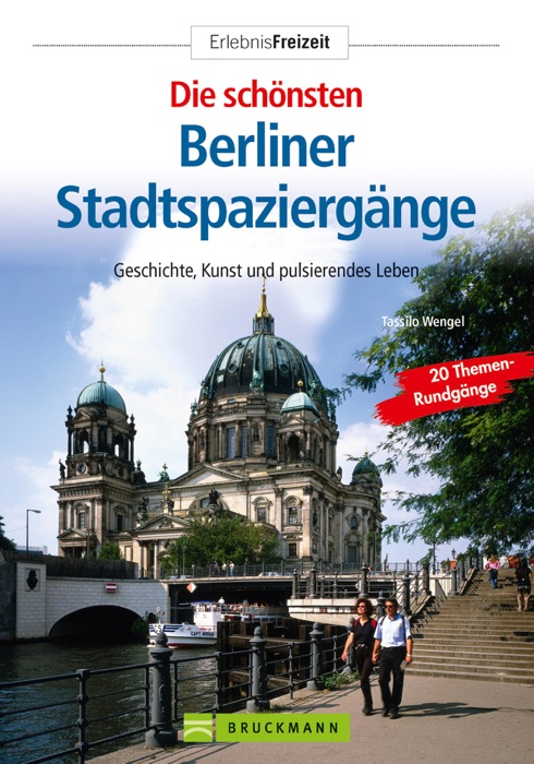 Die schönsten Berliner Stadtspaziergänge: Geschichte, Kunst und pulsierendes Leben