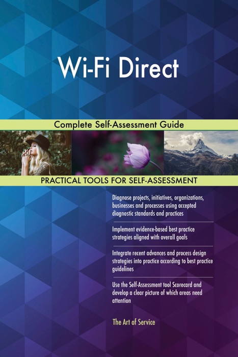 Wi-Fi Direct Complete Self-Assessment Guide