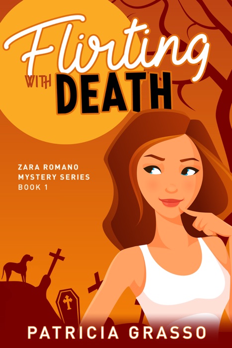 Flirting With Death (Book 1 Zara Romano Msytery Series)