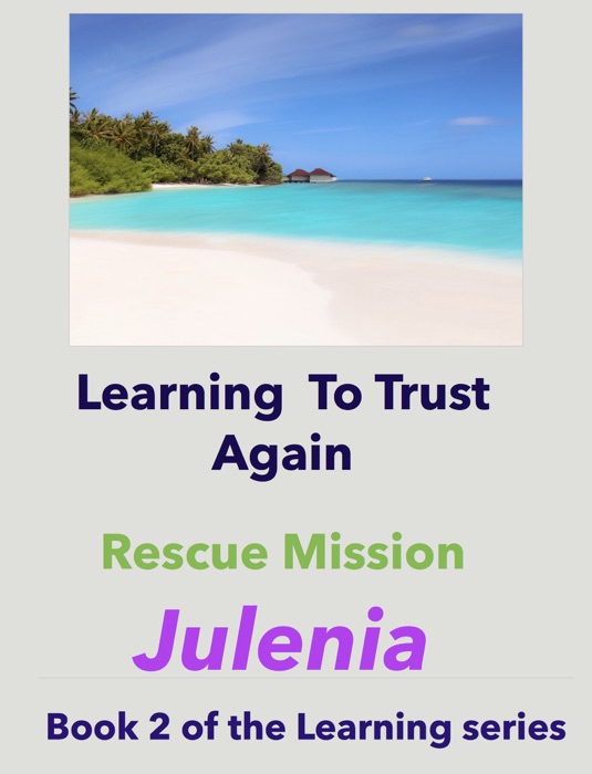 Learning  To Trust Again                                                                 Julenia