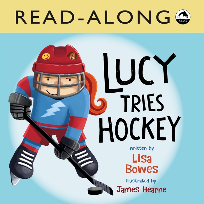 Lucy Tries Hockey Read-Along (Enhanced Edition)