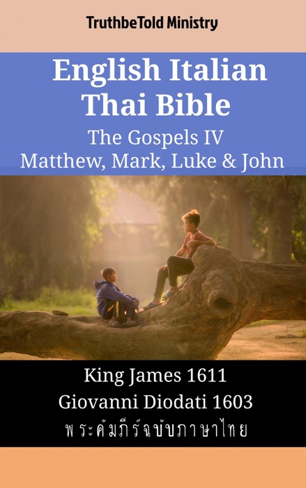 English Italian Thai Bible - The Gospels IV - Matthew, Mark, Luke & John