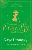 Kaye Umansky & Katy Riddell - Even More Pongwiffy Stories artwork
