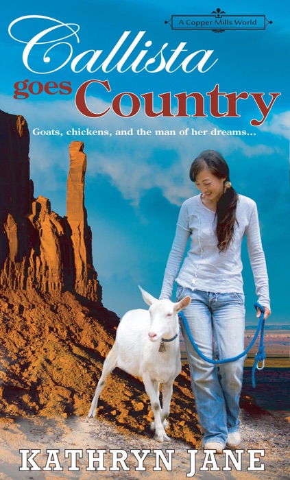 Callista Goes Country : A Copper Mills Shared World Novella