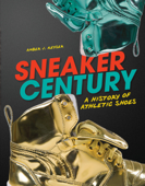 Sneaker Century - Amber J. Keyser