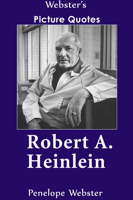 Webster's Robert A. Heinlein Picture Quotes