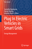 Plug In Electric Vehicles in Smart Grids - Sumedha Rajakaruna, Farhad Shahnia & Arindam Ghosh