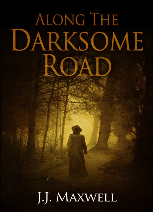 Along the Darksome Road