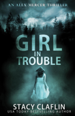 Girl in Trouble - Stacy Claflin