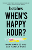When's Happy Hour? - Betches