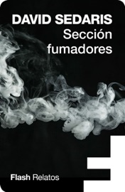 Sección fumadores (Flash Relatos) - David Sedaris