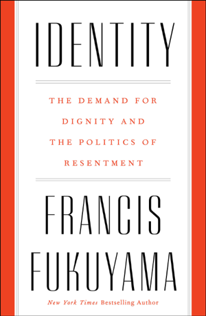 Read & Download Identity Book by Francis Fukuyama Online