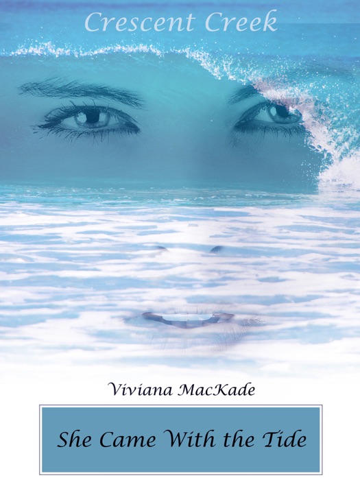 She Came With The Tide ~ Crescent Creek 0.5