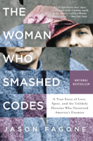 Jason Fagone - The Woman Who Smashed Codes artwork
