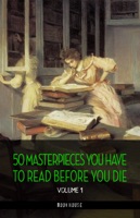 50 Masterpieces you have to read before you die - Volume 1 (Beelzebub Classics)
