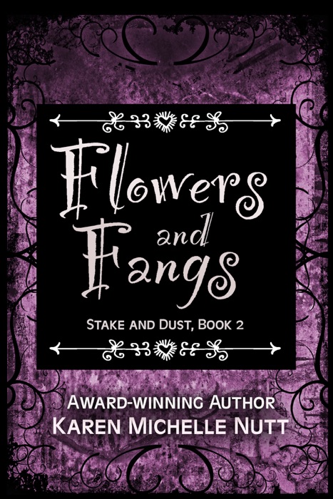 Flowers and Fangs (Stake and Dust, Book 2)