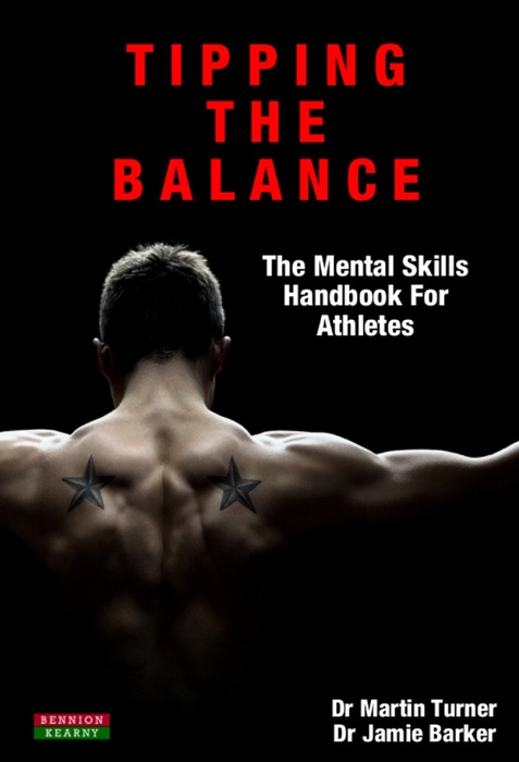 Tipping The Balance: The Mental Skills Handbook For Athletes [Sport Psychology Series]