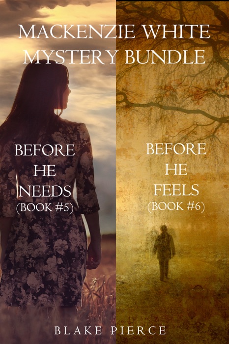 Mackenzie White Mystery Bundle: Before He Needs (#5) and Before He Feels (#6)