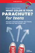 What Color Is Your Parachute? for Teens, Third Edition - Carol Christen & Richard N. Bolles