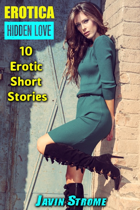 Erotica: Hidden Love: 10 Erotic Short Stories