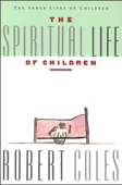 The Spiritual Life of Children - Robert Coles