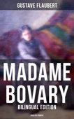 Madame Bovary (Bilingual Edition: English-French) - Gustave Flaubert