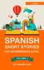 Spanish: Short Stories for Intermediate Level with AUDIO - Claudia Orea