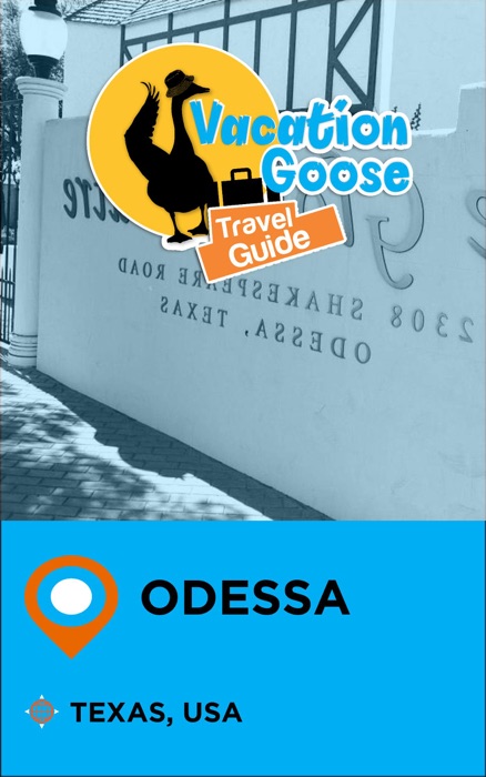 Vacation Goose Travel Guide Odessa Texas, USA