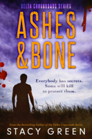 Stacy Green - Ashes and Bone (Delta Crossroads Mystery Romance) artwork