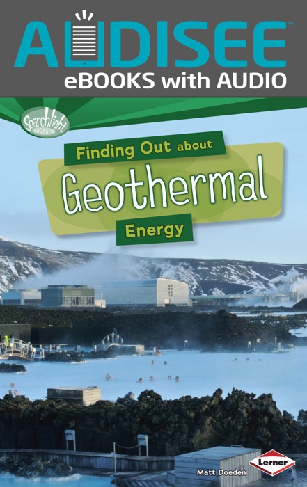 Finding Out about Geothermal Energy (Enhanced Edition)