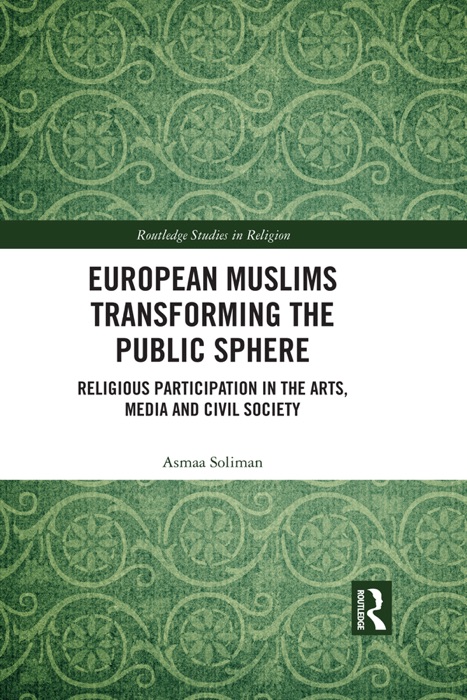 European Muslims Transforming the Public Sphere