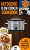 Ketogenic Slow Cooker Cookbook: Easy Keto Crockpot Recipes For Rapid Weight Loss And Smart Healthy Living - Jamie Canty